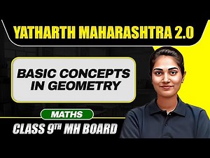 BASIC CONCEPTS IN GEOMETRY In One Shot | Maharashtra Board Class 9 Maths | Yatharth 2.0 💯💯 #mhboard