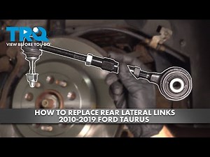 How to Replace Rear Lateral Links 2010-2019 Ford Taurus