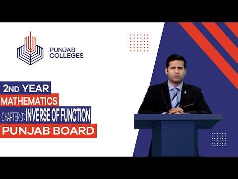 PGC Lectures-Inter Part II-Punjab Board-Mathematics-Chapter 01- Ex. 1.2- Inverse of Function