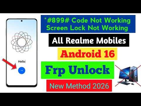 Fix *#899# Code/Screen Lock Not Working | All Realme Android 16 Frp Unlock 2026/Reset Google Lock
