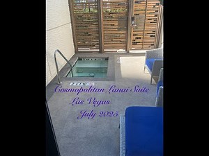 Cosmopolitan Lanai Suite, Las Vegas, 800 sq. ft., w/Plunge Pool, July 18 - 21, 2025