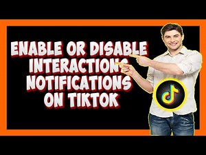How to Enable/Disable Interactions Notifications on TikTok App for Android and iPhone | Tutorial
