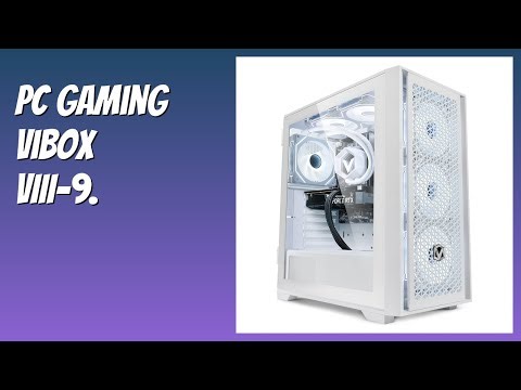 RESEÑA (2025) : PC Gaming Vibox VIII-9. DETALLES ESENZIALES