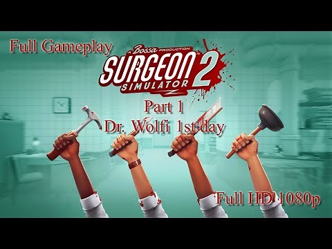 Surgeon Simulator 2- full game walkthrough- Part 1- no commentary, #PC-#Steam-#Dr.