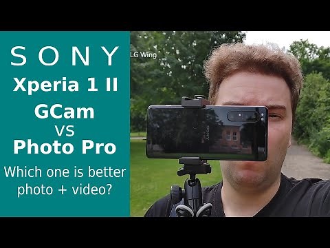 Xperia 1 II - GCam vs PhotoPro