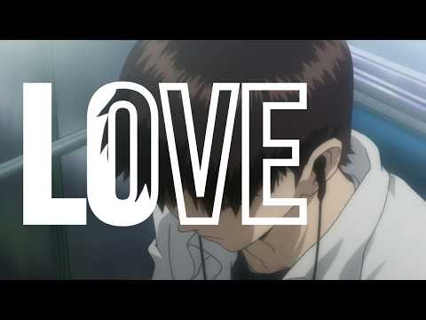 I understood conditional love watching Evangelion (to listen to while doing something else)