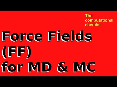 Introduction to Force Fields FF for Molecular Dynamics and Monte Carlo