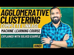Agglomerative Clustering (Complete Linkage) Explained with Solved Example in Hindi