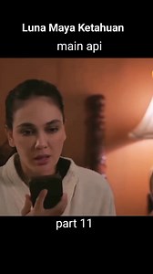Main api Part11 Luna Maya Ketahuan #lunamaya #fyp #viral #viralfyp #drama #filmindonesia #horor #romantis | Tante Indah