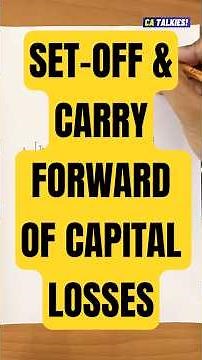 Set off and Carry Forward of Losses | Capital Gains - LTCL & STCL | Income Tax | Explained