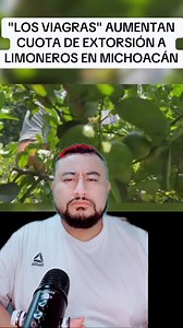 238K views · 5K reactions | #Losviagras grupo de extorcion incrementó el cobro para #limoneros de #Michoacán | Medina Isrrael | Facebook