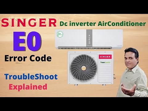 Singer Dc Inverter Air Conditioner E0 Error Code | Singer Ac Error Code | E0 Error Air Conditioner