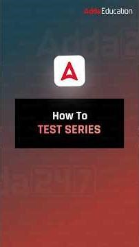 How to Use Test Series on updated version| क्या है Test Series ? कैसे use करें ? Adda Education