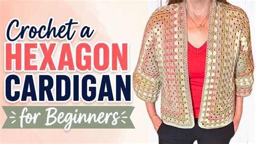 Easy Hexi Cardigan Tutorial for Beginners - Amys DIY Frugal Life