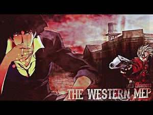 AMV - Wild Cowboys - The Western MEP