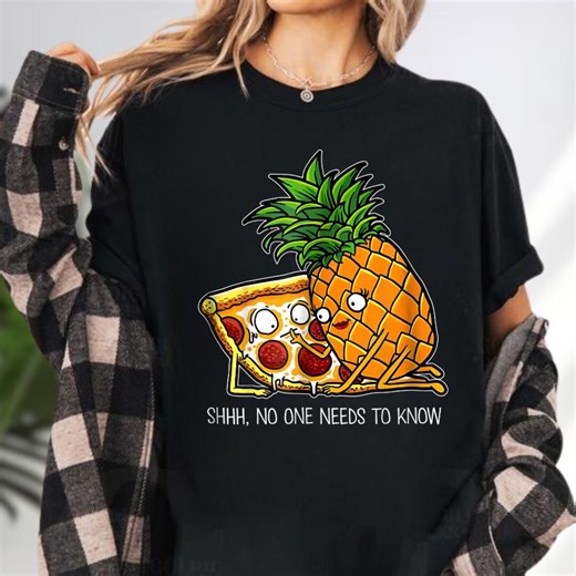 No One Needs to Know Pizza Shirt, Adult Humor Pineapple Pepperoni Shirt, Hawaiian Pizza Debate Shirt, Foodie Humor Shirt, Funny Pizza Shirt - Etsy
