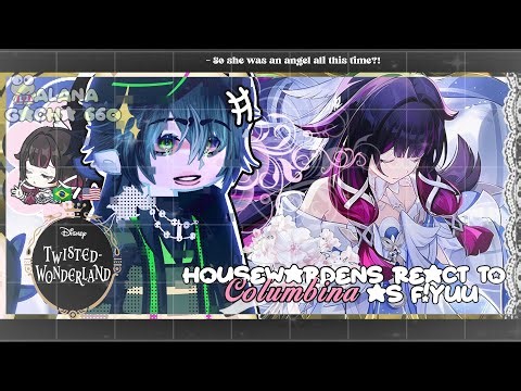 •|Twisted Wonderland Housewardens React to Columbina as F!YUU|• GACHA CLUB 🇧🇷/🇺🇸