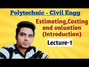Estimation(Lecture-1)-Introduction to Estimating , Costing and Valuation @Ashwini Sharma