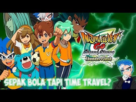 Raimon FC Full Team!?- Inazuma Eleven Go! Chrono Stones : Thunderflash!