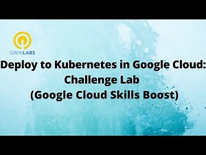 Deploy to Kubernetes in Google Cloud Challenge Lab-[GSP318]