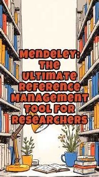 Mendeley: The Ultimate Reference Management Tool for Researchers