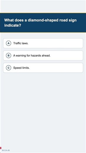 CA DMV Practice: What does a diamond-shaped road sign indicate?