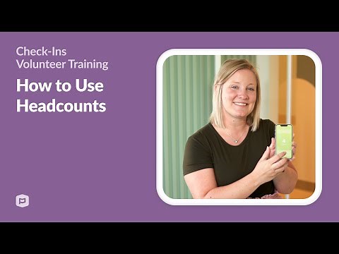 Check-Ins Volunteer Training: How to Use Headcounts