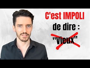 OUBLIEZ "VIEUX" EN FRANÇAIS - Découvrez 8 meilleures alternatives pour parler de l'âge en français