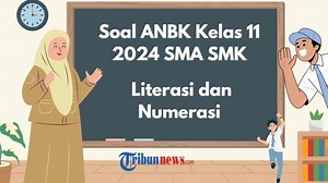 50 Contoh Soal ANBK Kelas 11 2024 SMA SMK Lengkap Literasi dan Numerasi, Berserta Kunci Jawaban - Tribunnews.com