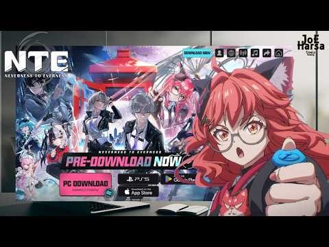 NTE: Neverness to Everness Pre-Download Guide + Launch Times & System Requirements