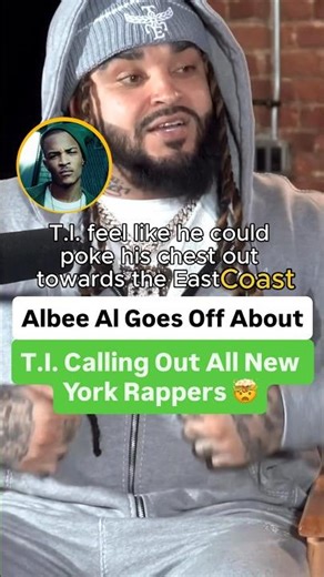 Albee Al Goes Off About T.I. Called Out New York Rappers 🤯