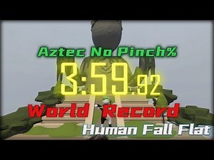 World's First Sub4! [Human:Fall Flat] Aztec No Pinch% 3:59.92 WR