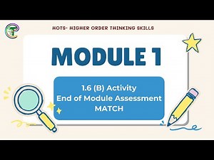 1.6 (B) Activity End of Module Assessment MATCH - HOTS Module 1