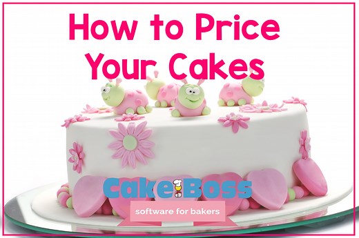 How Much Should I Charge for my Cakes? – CakeBoss