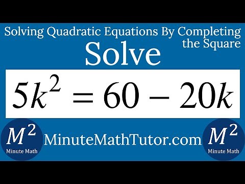 Solve 5k^2=60-20k by Completing the Square