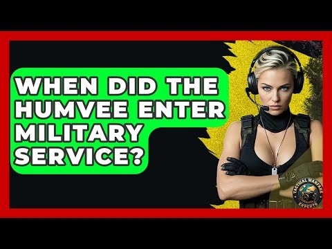 When Did The Humvee Enter Military Service? - Tactical Warfare Experts
