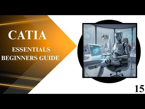 CATIA ESSENTIALS FOR BEGINNERS- EPISODE 15