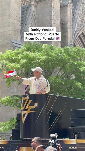 Daddy Yankee Grand Marshal at the Puerto Rican Day Parade in NYC #daddyyankee #puertorico #parade e