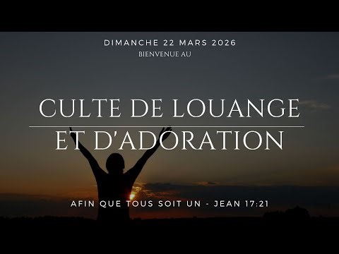 Culte du dimanche 22 mars 2026
