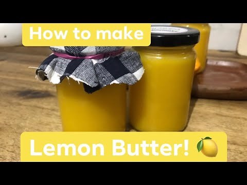 How to make Lemon Butter!