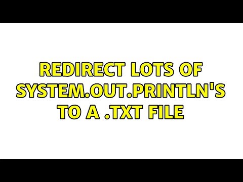 Redirect lots of system.out.println's to a .txt file (3 Solutions!!)