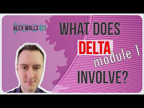 Delta Module 1 - what does it involve?