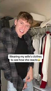 I wore my wife's clothes... and her reaction was priceless!