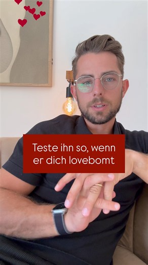 Teste ihn so, wenn er dich lovebomt