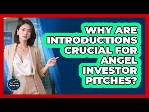 Why Are Introductions Crucial For Angel Investor Pitches? - The Startup Growth Hub