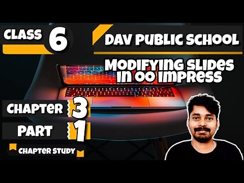 Chapter 3 | Modifying Slides in OO Impress | Class 6 DAV Computer | Part-1 (Full Explanation) 🔥🔥🔥