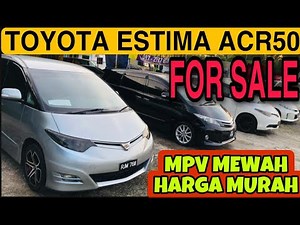TOYOTA ESTIMA ACR50 MPV MEWAH PALING POPULAR | stock baru masuk HARGA DARI RM 47K