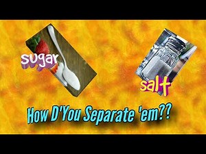 How D’You Separate Salt And Sugar?