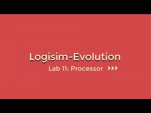 Logisim Evolution Lab11: Processor