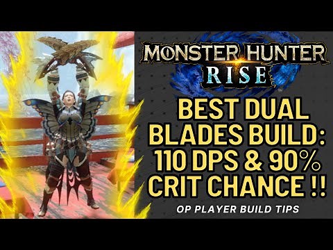Monster Hunter Rise Dual Blades Best Build Guide: 90% CRIT & 110 DPS ! MHR Best Dual Blades